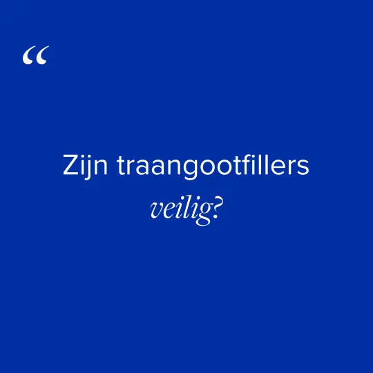 Zijn traangootfillers veilig?