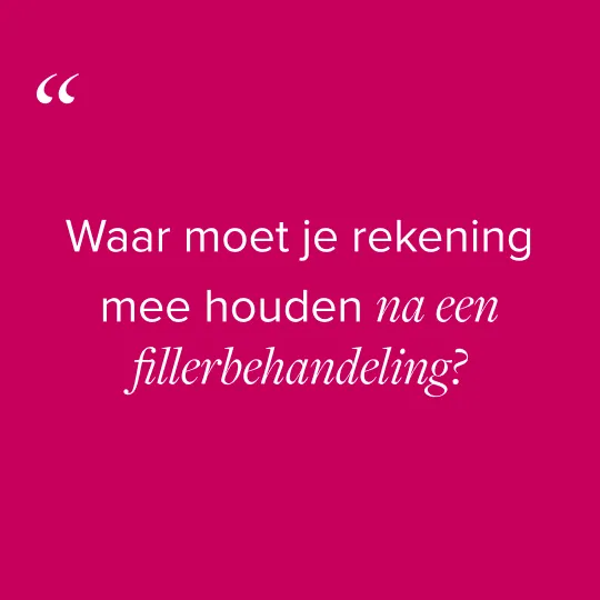 Nazorg fillerbehandeling: Tips & Advies