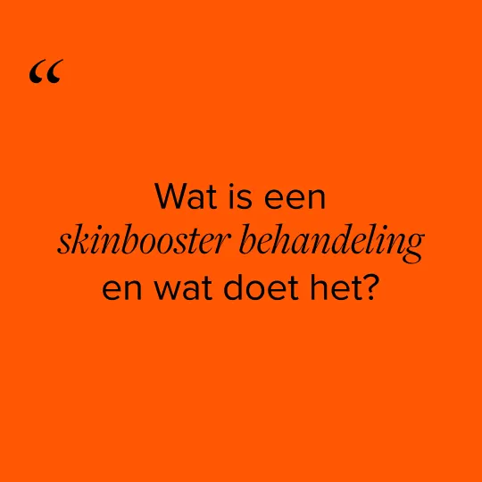 Wat is een skinbooster behandeling en wat doet het?